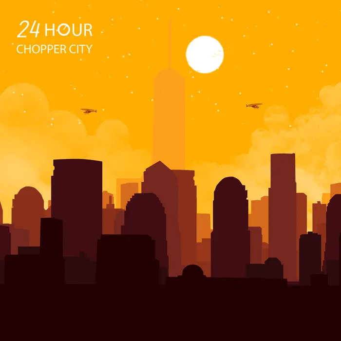 24 Hour - Chopper City